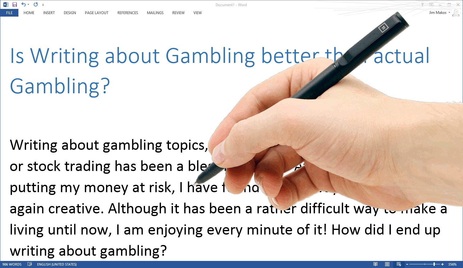 Is Writing about Gambling better than actual Gambling?
